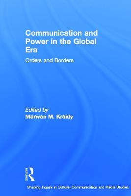 Communication and Power in the Global Era: Orders and Borders