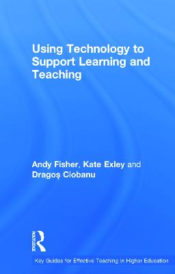 Using Technology to Support Learning and Teaching