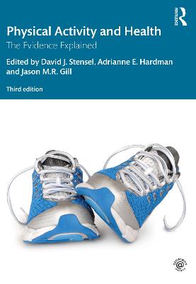 Physical Activity and Health: The Evidence Explained 3rd edition