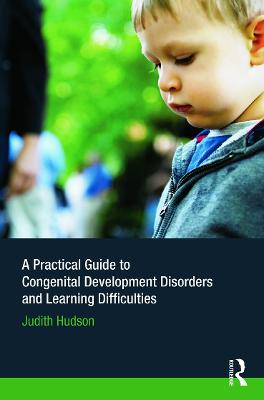 Practical Guide to Congenital Developmental Disorders and Learning  Difficulties