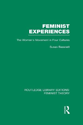 Feminist Experiences (RLE Feminist Theory): The Women's Movement in Four Cultures