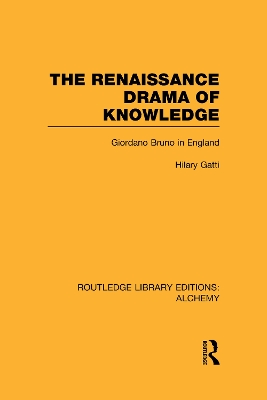 Renaissance Drama of Knowledge: Giordano Bruno in England
