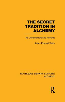 Secret Tradition in Alchemy: Its Development and Records