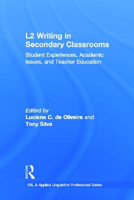 L2 Writing in Secondary Classrooms: Student Experiences, Academic Issues, and Teacher Education