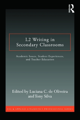 L2 Writing in Secondary Classrooms: Student Experiences, Academic Issues, and Teacher Education