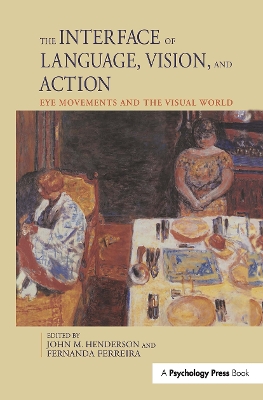 Interface of Language, Vision, and Action: Eye Movements and the Visual World