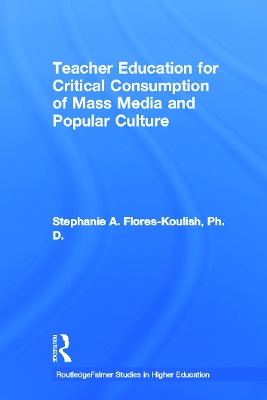 Teacher Education for Critical Consumption of Mass Media and Popular Culture