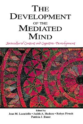 Development of the Mediated Mind: Sociocultural Context and Cognitive Development