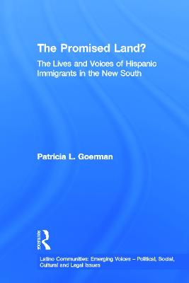 Promised Land?: The Lives and Voices of Hispanic Immigrants in the New South