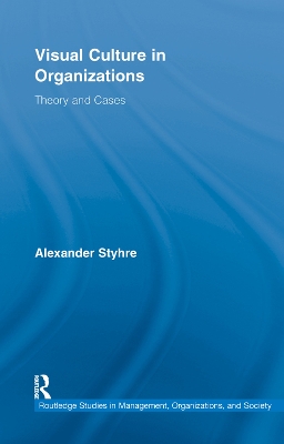 Visual Culture in Organizations: Theory and Cases