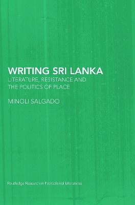 Writing Sri Lanka: Literature, Resistance & the Politics of Place