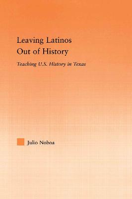 Leaving Latinos Out of History: Teaching US History in Texas