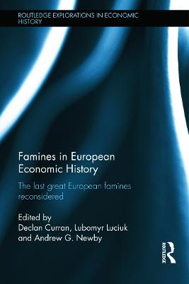 Famines in European Economic History: The Last Great European Famines Reconsidered