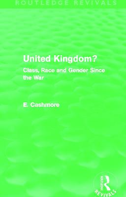 United Kingdom? (Routledge Revivals): Class, Race and Gender since the War