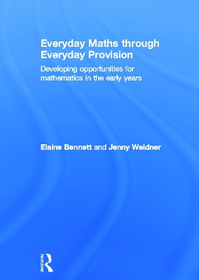 Everyday Maths through Everyday Provision: Developing opportunities for mathematics in the early years