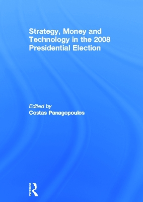 Strategy, Money and Technology in the 2008 Presidential Election