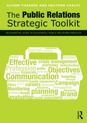 Public Relations Strategic Toolkit: An Essential Guide to Successful Public Relations Practice