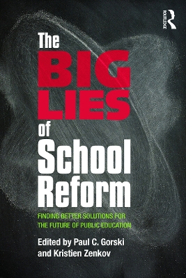 Big Lies of School Reform: Finding Better Solutions for the Future of Public Education