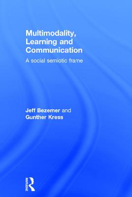 Multimodality, Learning and Communication: A social semiotic frame