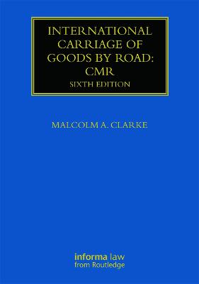 International Carriage of Goods by Road: CMR 6th edition