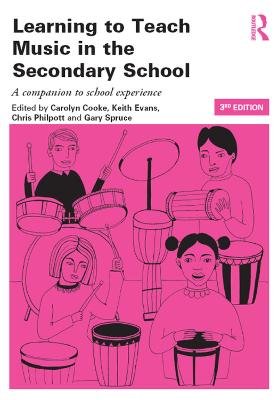 Learning to Teach Music in the Secondary School: A companion to school experience 3rd edition