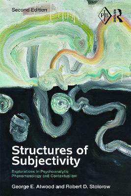 Structures of Subjectivity: Explorations in Psychoanalytic Phenomenology and Contextualism 2nd edition