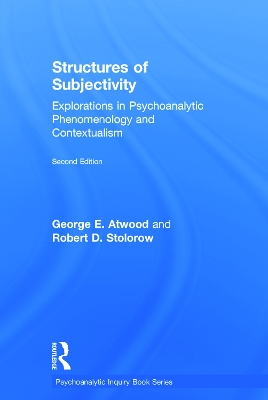 Structures of Subjectivity: Explorations in Psychoanalytic Phenomenology and Contextualism 2nd edition