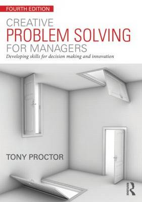 Creative Problem Solving for Managers: Developing Skills for Decision Making and Innovation 4th New edition
