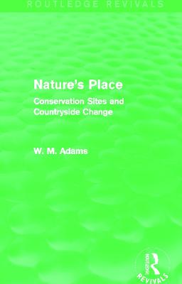 Nature's Place (Routledge Revivals): Conservation Sites and Countryside Change