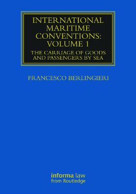 International Maritime Conventions (Volume 1): The Carriage of Goods and Passengers by Sea
