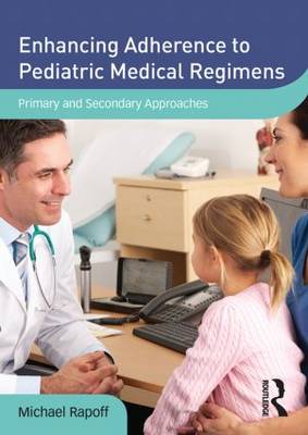 Enhancing Adherence to Pediatric Medical Regimens: Primary and Secondary Approaches
