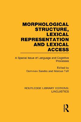 Morphological Structure, Lexical Representation and Lexical Access (RLE  Linguistics C: Applied Linguistics): A Special Issue of Language and Cognitive Processes