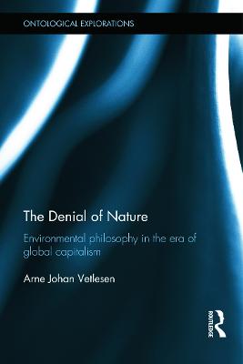Denial of Nature: Environmental philosophy in the era of global capitalism