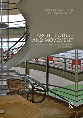 Architecture and Movement: the Dynamic Experience of Buildings and Landscapes