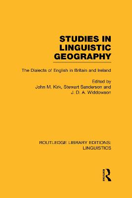 Studies in Linguistic Geography (RLE Linguistics D: English Linguistics): The Dialects of English in Britain and Ireland