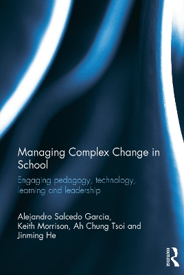 Managing Complex Change in School: Engaging pedagogy, technology, learning and leadership