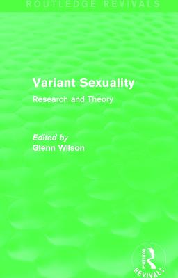 Variant Sexuality (Routledge Revivals): Research and Theory