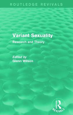 Variant Sexuality (Routledge Revivals): Research and Theory