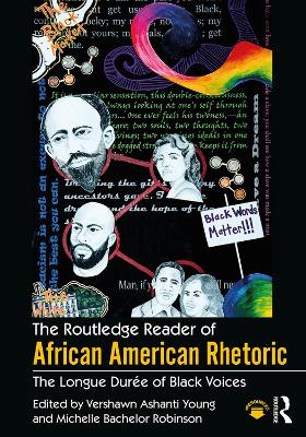Routledge Reader of African American Rhetoric: The Longue Duree of Black Voices