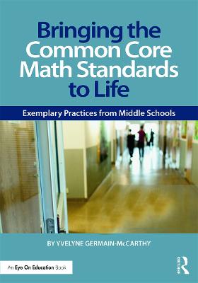 Bringing the Common Core Math Standards to Life: Exemplary Practices from Middle Schools 2nd edition