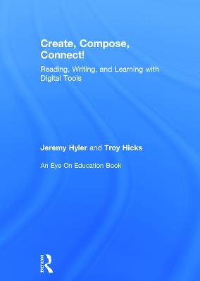 Create, Compose, Connect!: Reading, Writing, and Learning with Digital Tools