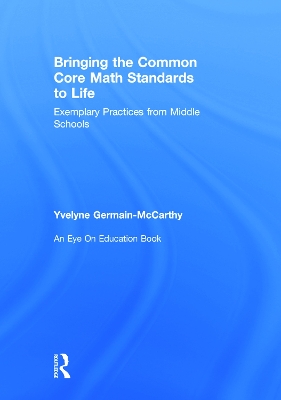 Bringing the Common Core Math Standards to Life: Exemplary Practices from Middle Schools 2nd edition