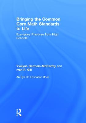 Bringing the Common Core Math Standards to Life: Exemplary Practices from High Schools 2nd edition