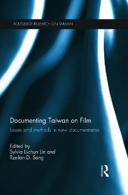 Documenting Taiwan on Film: Issues and Methods in New Documentaries