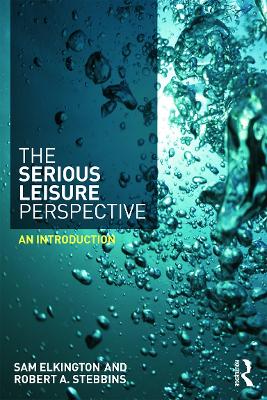 Serious Leisure Perspective: An Introduction