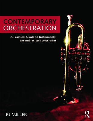 Contemporary Orchestration: A Practical Guide to Instruments, Ensembles, and Musicians