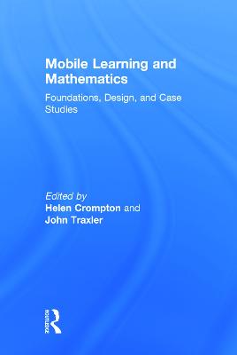 Mobile Learning and Mathematics: Foundations, Design, and Case Studies