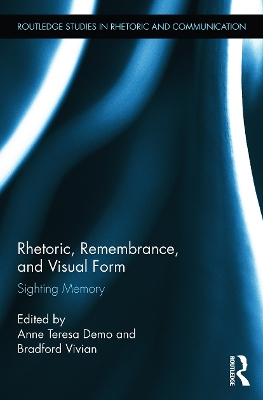 Rhetoric, Remembrance, and Visual Form: Sighting Memory