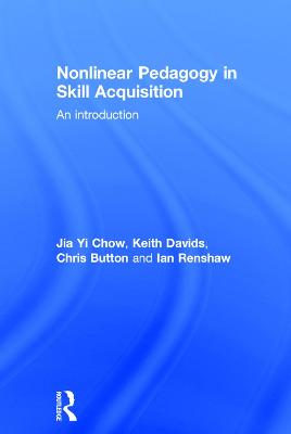 Nonlinear Pedagogy in Skill Acquisition: An Introduction