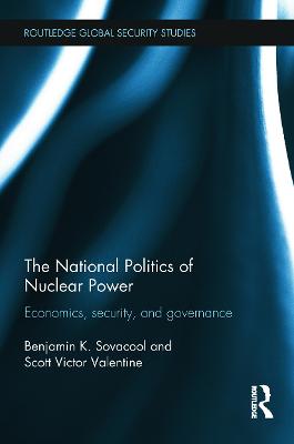 National Politics of Nuclear Power: Economics, Security, and Governance